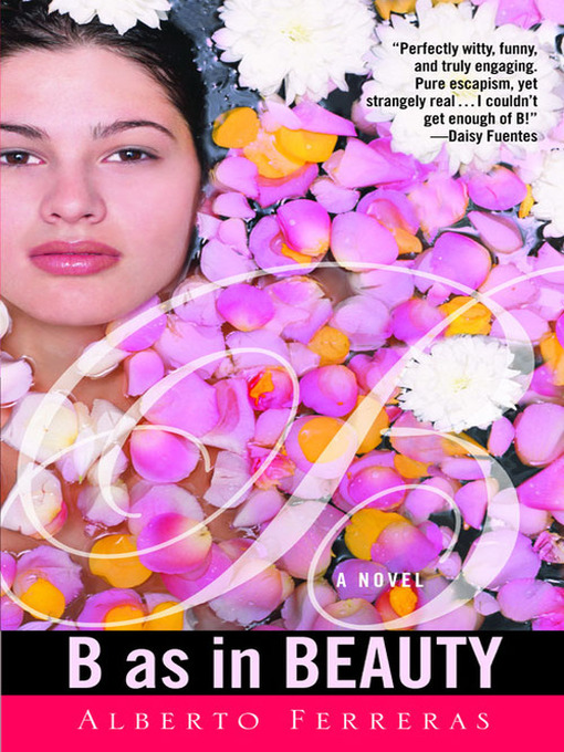 Title details for B as in Beauty by Alberto Ferreras - Available